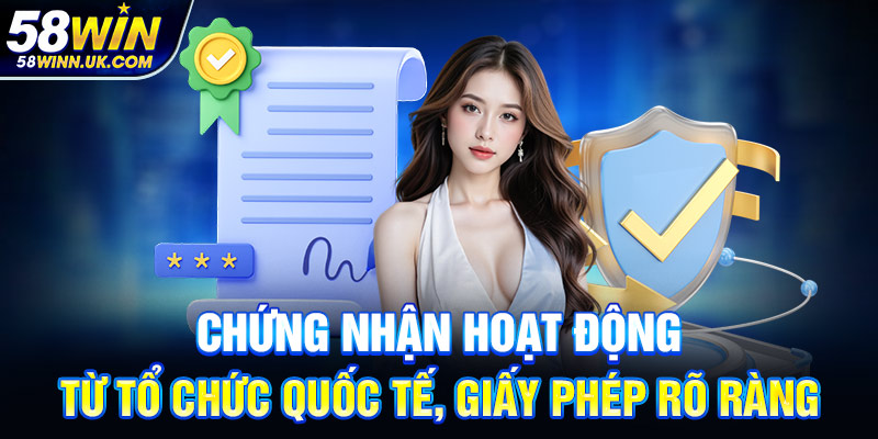Chứng nhận hoạt động từ tổ chức quốc tế, giấy phép rõ ràng