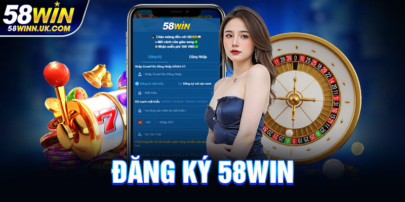 Đăng Ký 58WIN