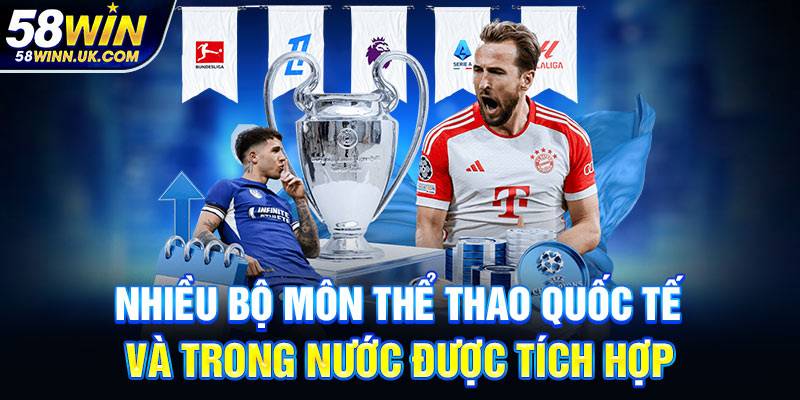 Nhiều bộ môn thể thao quốc tế và trong nước được tích hợp