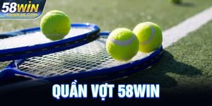 Quần vợt 58WIN