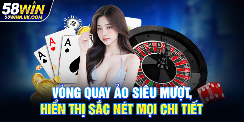 Vòng quay ảo siêu mượt, hiển thị sắc nét mọi chi tiết